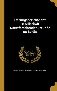 portada Sitzungsberichte der Gesellschaft Naturforschender Freunde zu Berlin (en Alemán)
