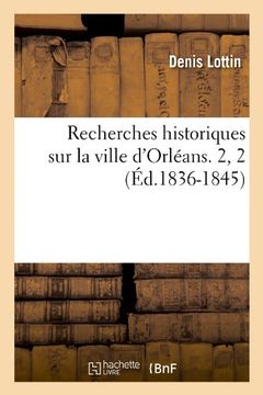 portada Recherches Historiques Sur La Ville D'Orleans. 2, 2 (Ed.1836-1845) (Histoire)