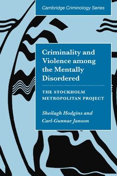 portada Criminality and Violence Among the Mentally Disordered: The Stockholm Metropolitan Project (Cambridge Studies in Criminology) (en Inglés)
