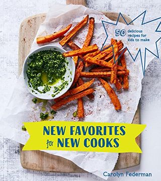portada New Favorites for new Cooks: 50 Delicious Recipes for Kids to Make (en Inglés)