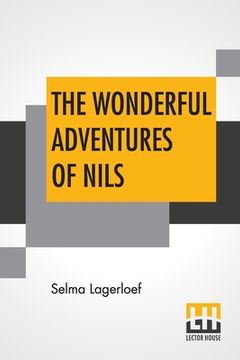portada The Wonderful Adventures Of Nils: Translated From The Swedish By Velma Swanston Howard