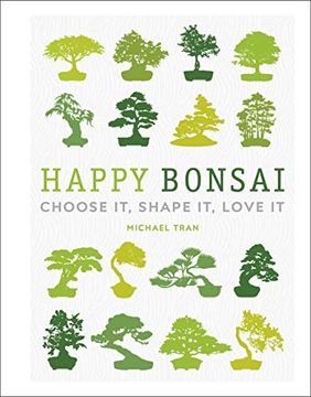 portada Happy Bonsai: Choose it, Shape it, Love it (Dk) (en Inglés)
