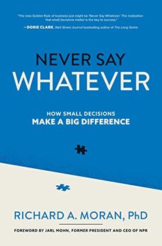 portada Never Say Whatever: How Small Decisions Make a Big Difference (en Inglés)