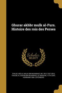 portada Ghurar akhbr mulk al-Furs. Histoire des rois des Perses (in Arabic)