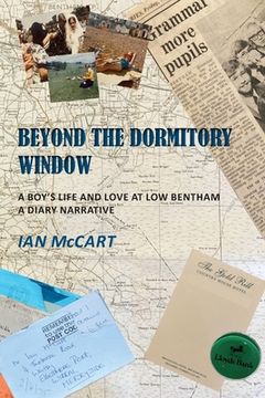 portada Beyond the Dormitory Window: A Boy's Life and Love at Low Bentham: a Diary Narrative (en Inglés)