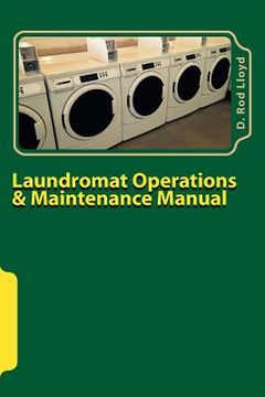 portada Laundromat Operations & Maintenance Manual: From the Trenches (en Inglés)