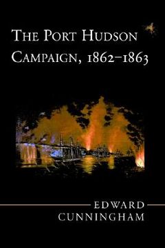 portada the port hudson campaign, 1862-1863 (en Inglés)