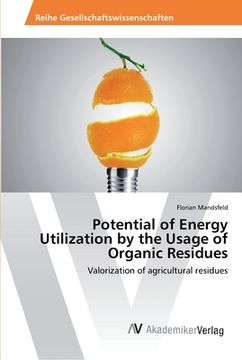 portada Potential of Energy Utilization by the Usage of Organic Residues