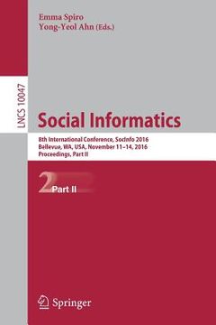 portada Social Informatics: 8th International Conference, Socinfo 2016, Bellevue, Wa, Usa, November 11-14, 2016, Proceedings, Part II (en Inglés)