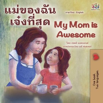 portada My Mom is Awesome (Thai English Bilingual Children's Book)