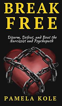 portada Break Free From the Narcissist and Psychopath: Escape Toxic Relationships and Emotional Manipulation (en Inglés)