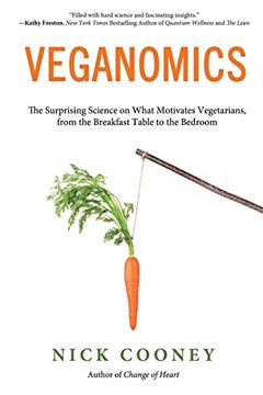 portada Veganomics: The Surprising Science on What Motivates Vegetarians, From the Breakfast Table to the Bedroom (en Inglés)