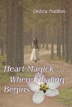 portada heart magick ... where healing begins (en Inglés)