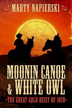portada Moonin Canoe & White Owl 1: The Great Gold Heist of 1870