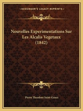 portada Nouvelles Experimentations Sur Les Alcalis Vegetaux (1842) (en Francés)