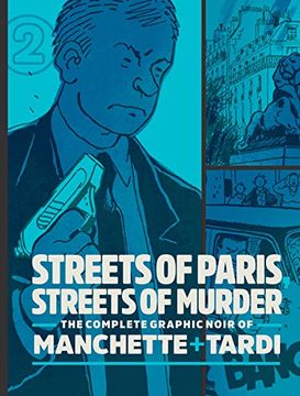 portada Streets of Paris, Streets of Murder (Vol. 2): The Complete Noir Stories of Manchette and Tardi: 0 (in English)