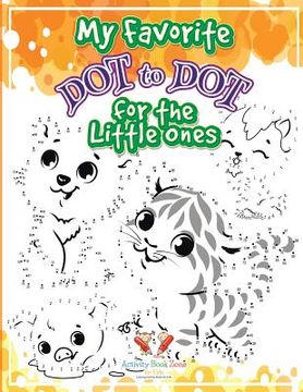 portada My Favorite Dot to Dot for the Little Ones (en Inglés)