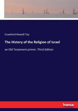 portada The History of the Religion of Israel: an Old Testament primer. Third Edition