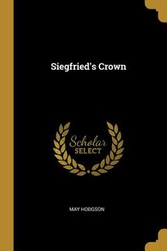 portada Siegfried's Crown (en Inglés)