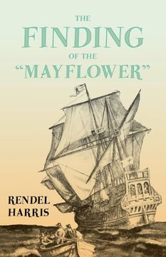 portada The Finding of the "Mayflower";With the Essay 'The Myth of the "Mayflower"' by G. K. Chesterton