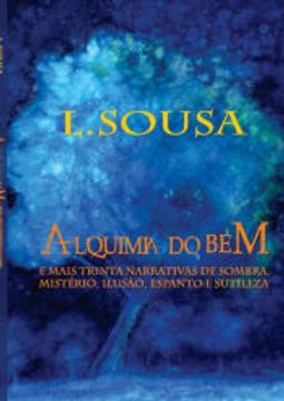 portada Alquimia do bem de Luiz Carlos de Sousa(Clube de Autores - Pensática, Unipessoal) (en Portugués)