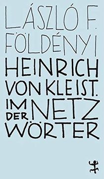 portada Heinrich von Kleist. Im Netz der Wörter (in German)
