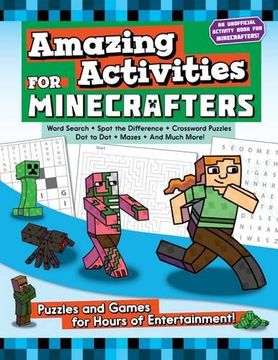 portada Amazing Activities for Minecrafters: Puzzles and Games for Hours of Entertainment! (en Inglés)