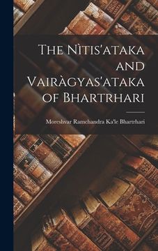 portada The Nìtis'ataka and Vairàgyas'ataka of Bhartrhari (en Inglés)