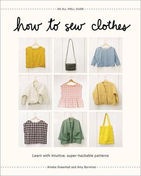 portada How to sew Clothes: Learn With Intuitive, Super-Hackable Patterns (en Inglés)