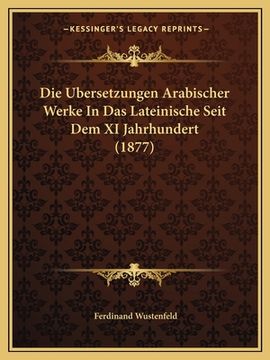 portada Die Ubersetzungen Arabischer Werke In Das Lateinische Seit Dem XI Jahrhundert (1877) (in German)