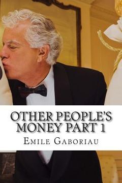 portada Other People's Money part 1: (Emile Gaboriau Classics Collection) (en Inglés)