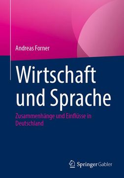 portada Wirtschaft Und Sprache: Zusammenhänge Und Einflüsse in Deutschland 