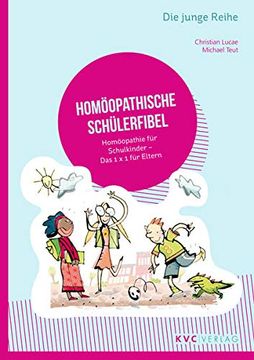 portada Homöopathische Schülerfibel: Homöopathie für Schulkinder; Das 1 x 1 für Eltern (Die Junge Reihe) (en Alemán)