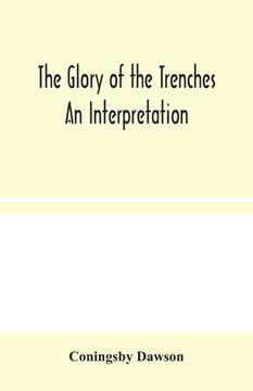 portada The Glory of the Trenches: An Interpretation (en Inglés)