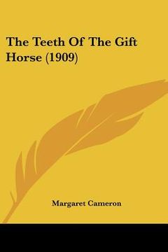 portada the teeth of the gift horse (1909) (en Inglés)