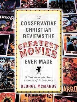 portada a conservative christian reviews the greatest movies ever made (en Inglés)
