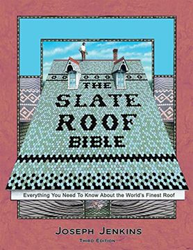 portada Slate Roof Bible: Everything You Need to Know About the World's Finest Roof