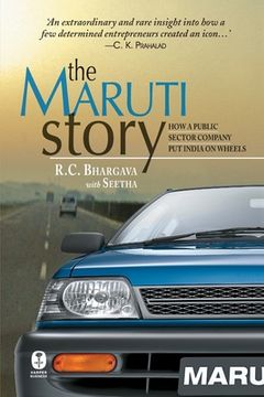 portada The Maruti Story: How a Public Sector Company Put India on Wheels (in English)