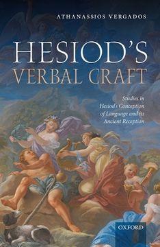 portada Hesiod'S Verbal Craft: Studies in Hesiod'S Conception of Language and its Ancient Reception (en Inglés)