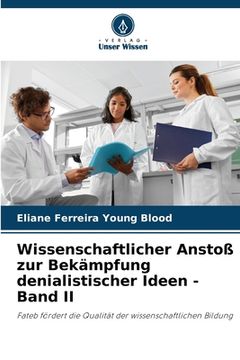 portada Wissenschaftlicher Anstoß zur Bekämpfung denialistischer Ideen - Band II (en Alemán)