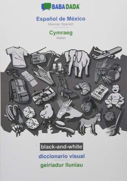 portada Babadada Black-And-White, Español de México - Cymraeg, Diccionario Visual - Geiriadur Lluniau: Mexican Spanish - Welsh, Visual Dictionary