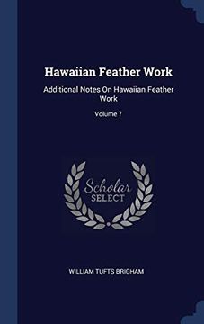 portada Hawaiian Feather Work: Additional Notes on Hawaiian Feather Work; Volume 7