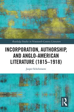 portada Incorporation, Authorship, and Anglo-American Literature (1815-1918) (en Inglés)