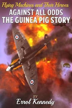 portada Against All Odds: The Guinea Pig Story (in English)