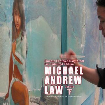 portada Chinese Contemporary Artist Full Coloured Edition: Michael Andrew Law Studio (en Inglés)