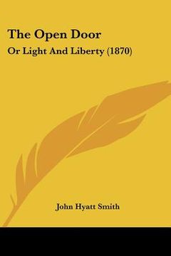 portada the open door: or light and liberty (1870) (in English)