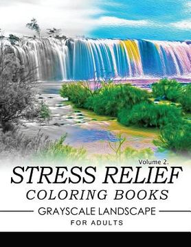 portada Stress Relief Coloring Books GRAYSCALE Landscape for Adults Volume 2 (en Inglés)