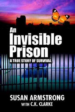 portada an invisible prison: a true story of survival (in English)