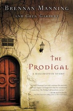 The Prodigal: A Ragamuffin Story (en Inglés)