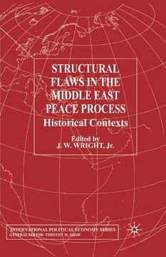 portada Structural Flaws in the Middle East Process: Historical Contexts (en Inglés)